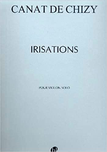 Irisations de Chizy Edith Canat Partition Violon