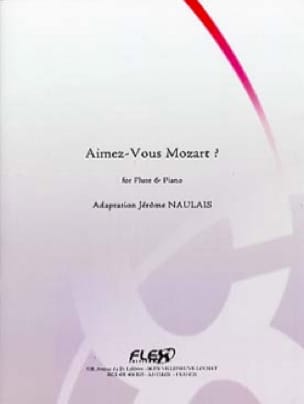 Aimez-Vous Mozart ? Jérôme Naulais Partition Flûte traversière