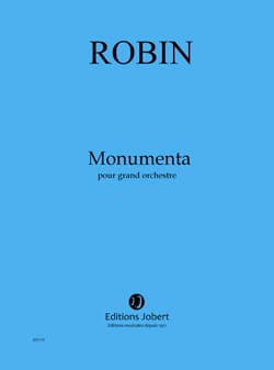 Monumenta pour Grand Orchestre Yann Robin Partition Grand format