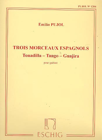 3 Morceaux Espagnols Emilio Pujol Partition