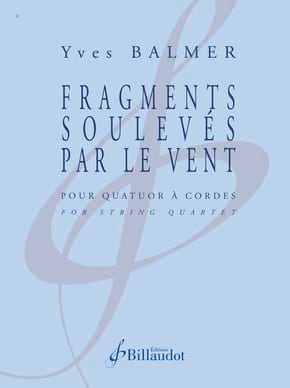 Fragments soulevés par le vent Yves Balmer Partition Quatuors