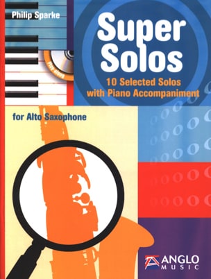 Super Solos - Saxophone Alto Philip Sparke Partition Saxophone