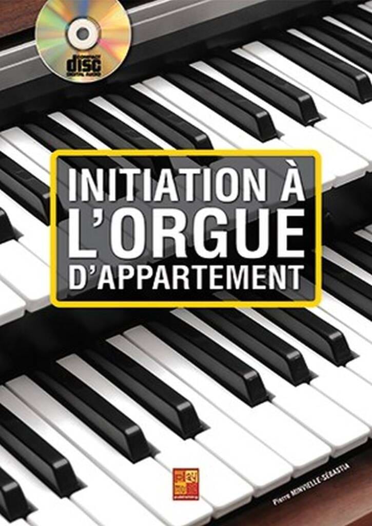 Initiation à l'orgue d'appartement Pierre Minvielle-Sebastia Partition