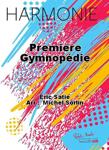 Première Gymnopédie SATIE Partition ENSEMBLES, BANDS