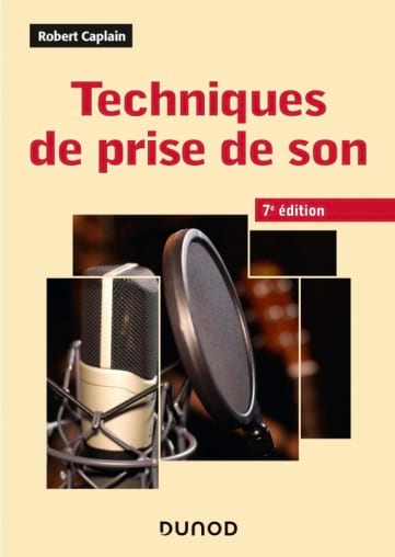 Techniques de prise de son - 7ème édition - Robert Caplain - Livre