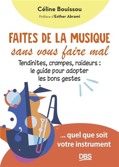 Faites de la musique sans vous faire mal - Bouissou Céline - Livre