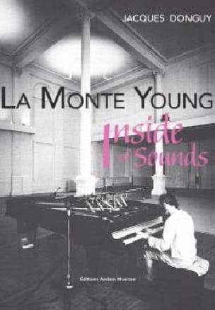 La Monte Young : Inside of sounds Jacques DONGUY Livre Les Hommes