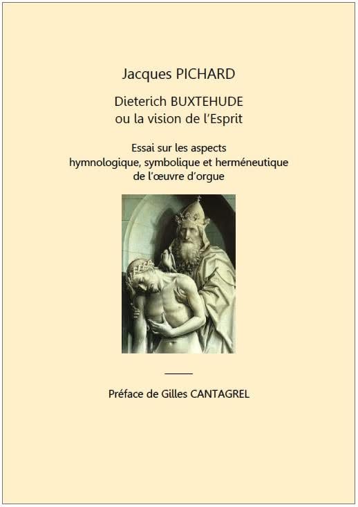 Dieterich Buxtehude ou la vision de l'Esprit - Jacques PICHARD - Livre