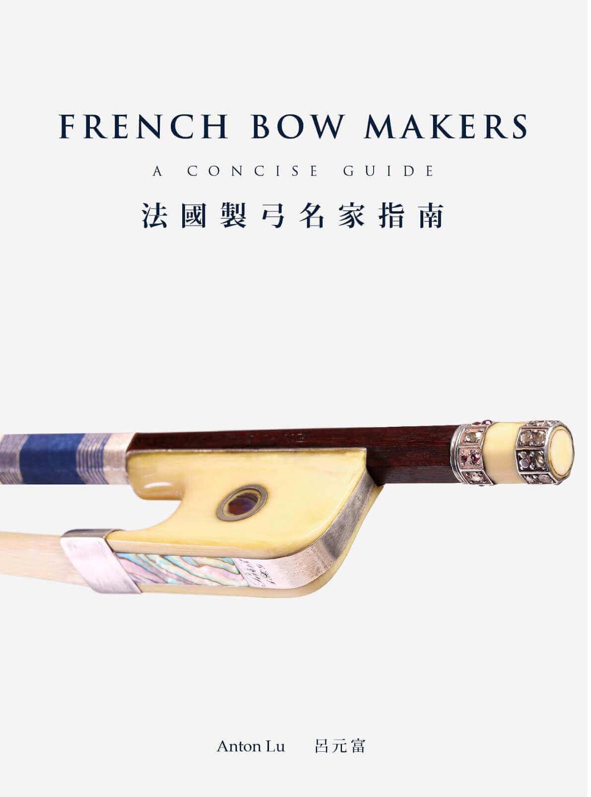 French bow makers : a concise guide Anton LU Livre