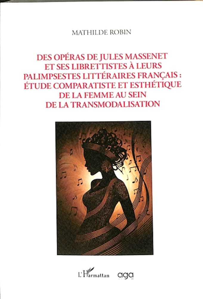 Des opéras de Jules Massenet, ses librettistes à leurs palimpsestes littéraires