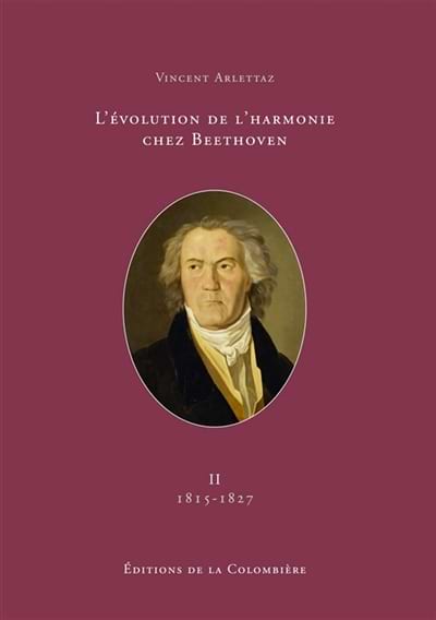 L'évolution de l'harmonie chez Beethoven. Vol. 2 : 1815-1827