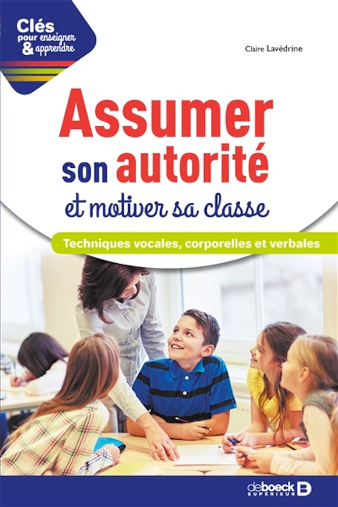 Assumer son autorité et motiver sa classe : techniques vocales et corporelles