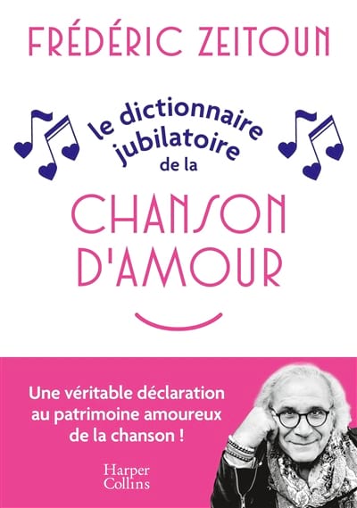 Le dictionnaire jubilatoire de la chanson d'amour - Zeitoun Frédéric