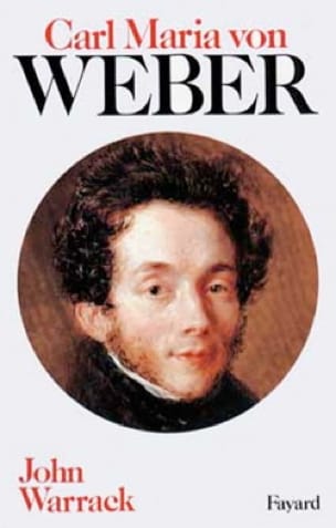 Carl Maria von Weber John WARRACK Livre Les Hommes