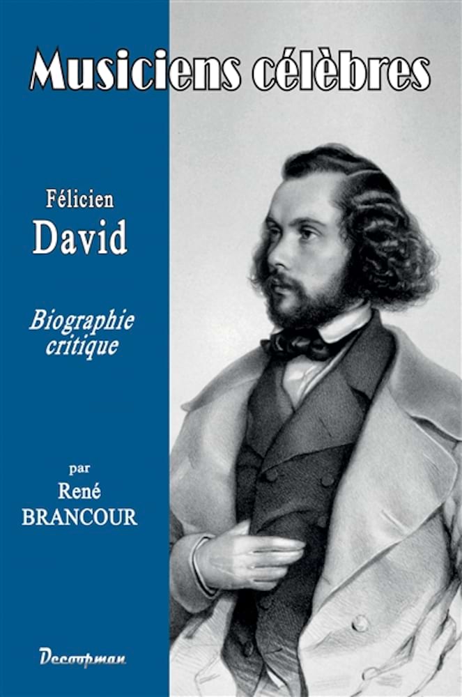 Félicien David : biographie critique Brancour René Livre Les Hommes