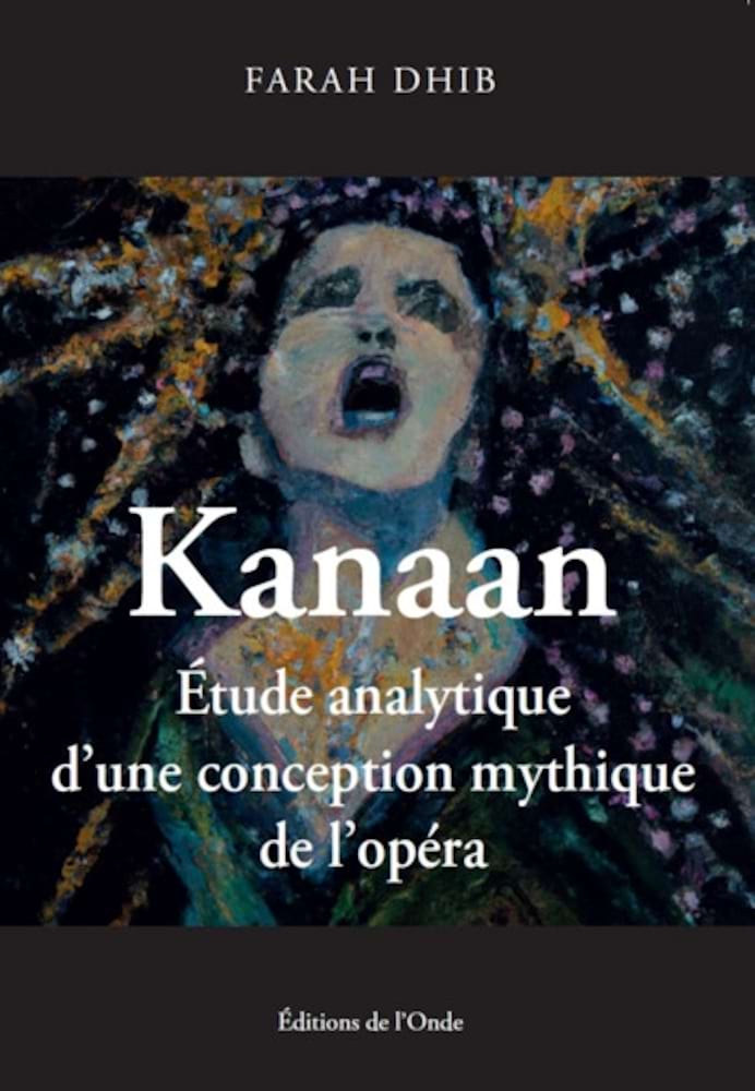 Kanaan : étude analytique d'une conception mythique de l'opéra