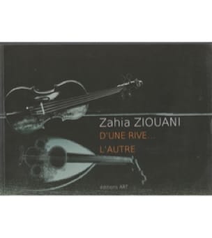 Zahia Ziouani, d'une rive... l'autre - Zahia ZIOUANI - Livre