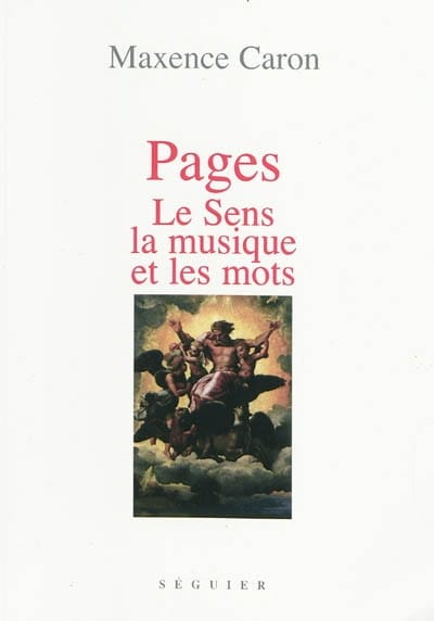 Pages : le sens, la musique et les mots - Maxence CARON - Livre