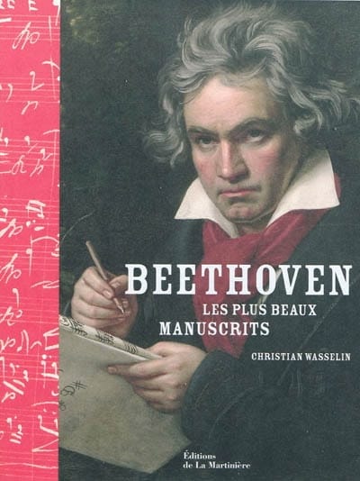 Beethoven : les plus beaux manuscrits - Christian Wasselin - Livre