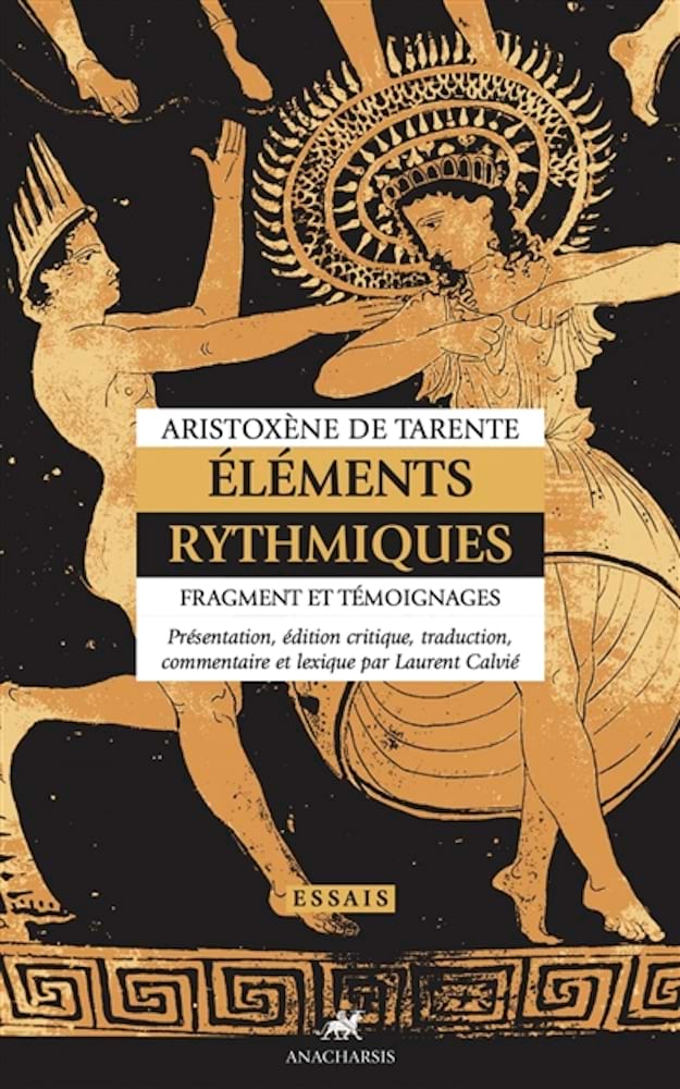 Eléments rythmiques : fragment et témoignages - de Tarente Aristoxène