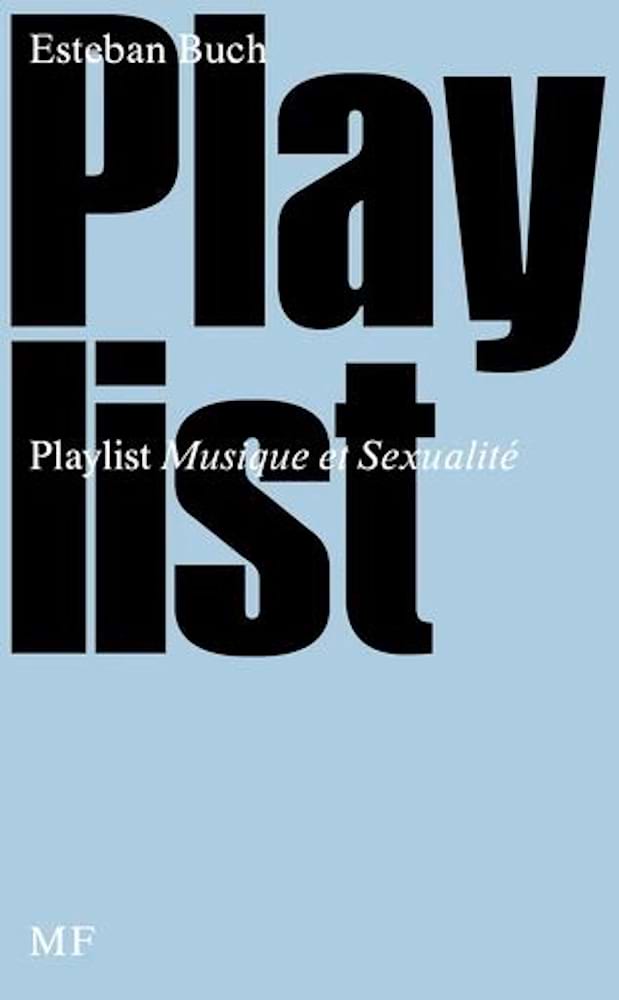 Playlist : musique et sexualité - Buch Esteban - Livre - Les Sciences