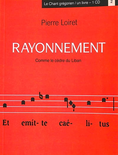 Rayonnement : comme le cèdre du Liban - Loiret Pierre - Livre