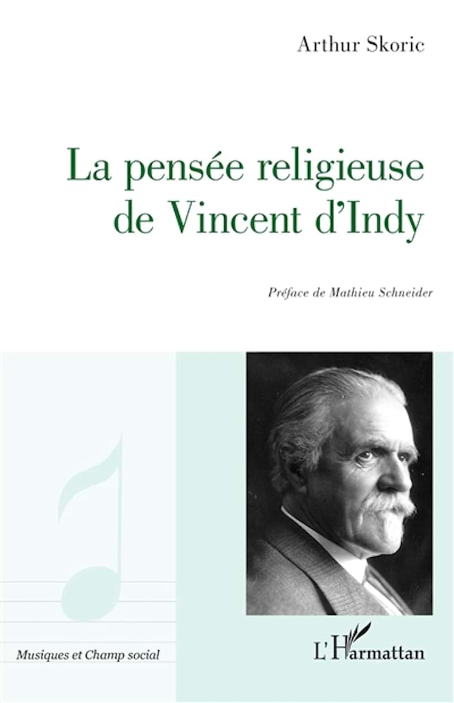 La pensée religieuse de Vincent d'Indy - Skoric Arthur - Livre