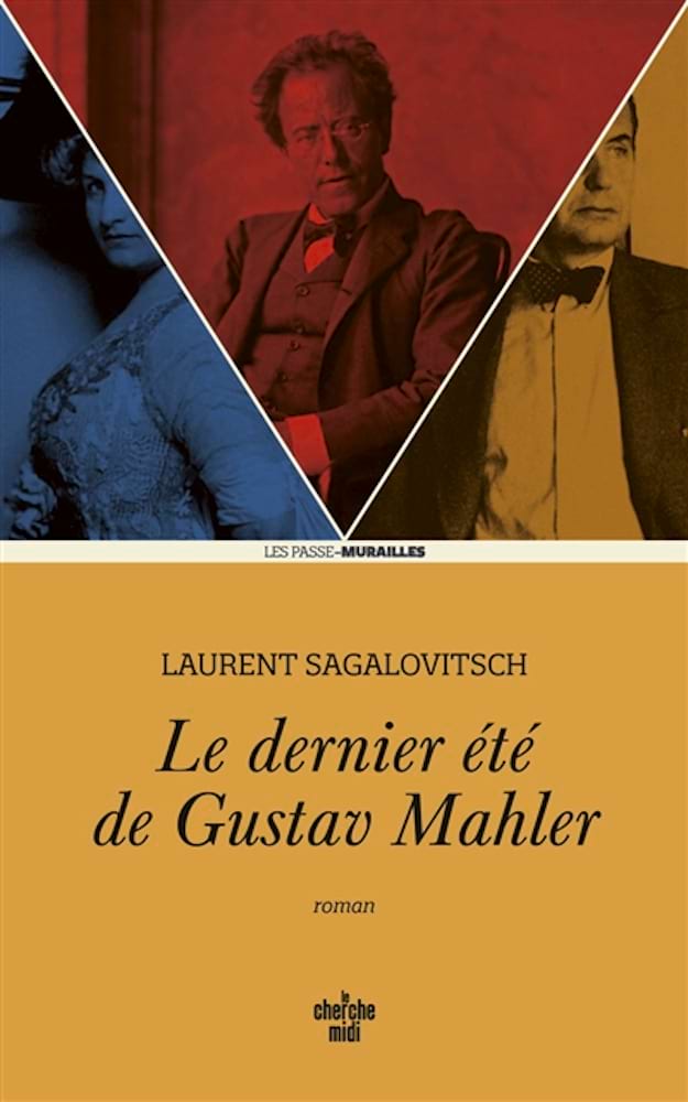 Le dernier été de Gustav Mahler Sagalovitsch Laurent Livre Les Arts