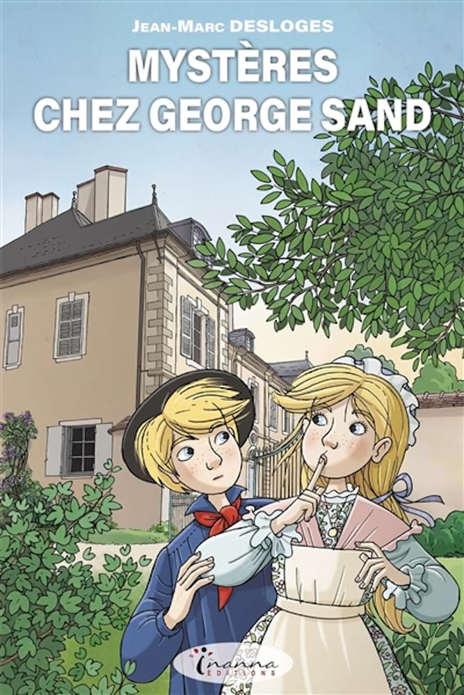 Mystères chez George Sand - Desloges Jean-Marc - Livre