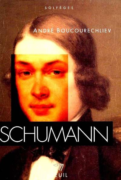 Schumann - André BOUCOURECHLIEV - Livre - Les Hommes