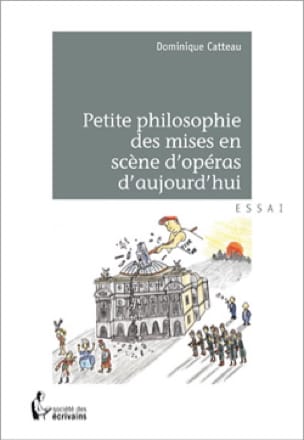 Petite philosophie des mises en scène d'opéras d'aujourd'hui 