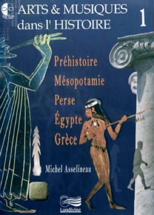 Arts et musiques dans l'histoire, vol. 1 - Michel ASSELINEAU - Livre