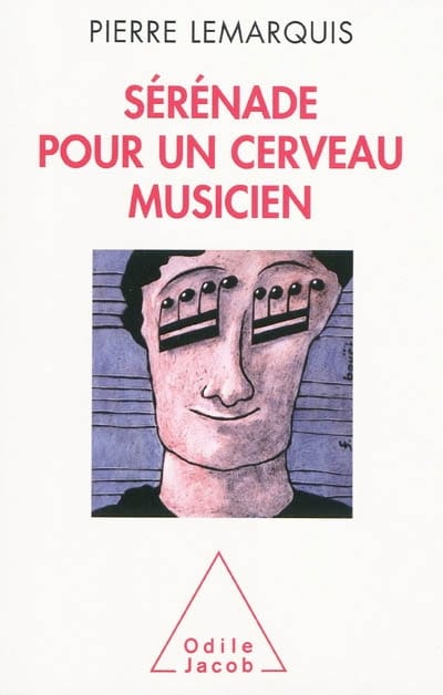 Sérénade pour un cerveau musicien Pierre LEMARQUIS Livre Les Sciences