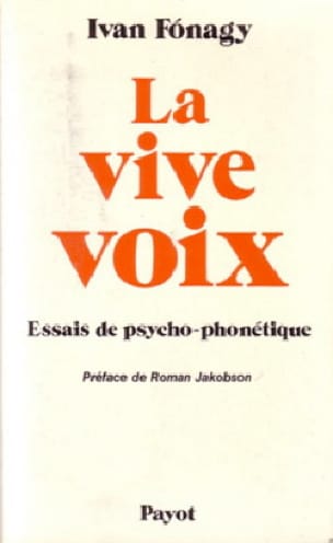 La Vive voix : essai de psycho-phonétique - Ivan FONAGY - Livre