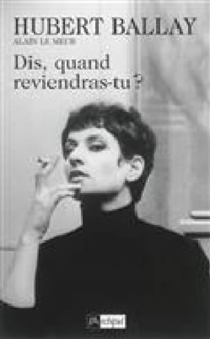 Dis, quand reviendras-tu? - Hubert BALLAY - Livre - Les Oeuvres