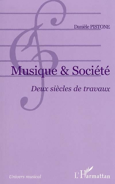 Musique et société : deux siècles de travaux - Danièle dir. PISTONE