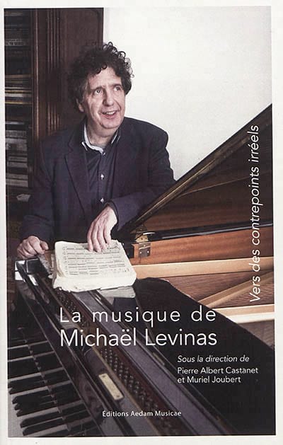 La musique de Michaël Levinas - CASTANET P.A. / JOUBERT Muriel - Livre