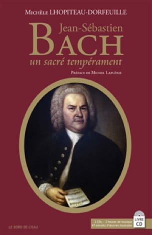 Jean-Sébastien Bach, un sacré tempérament