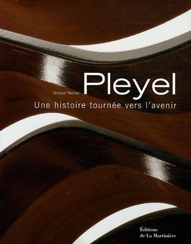 Pleyel : une histoire tournée vers l'avenir - Arnaud MARION - Livre