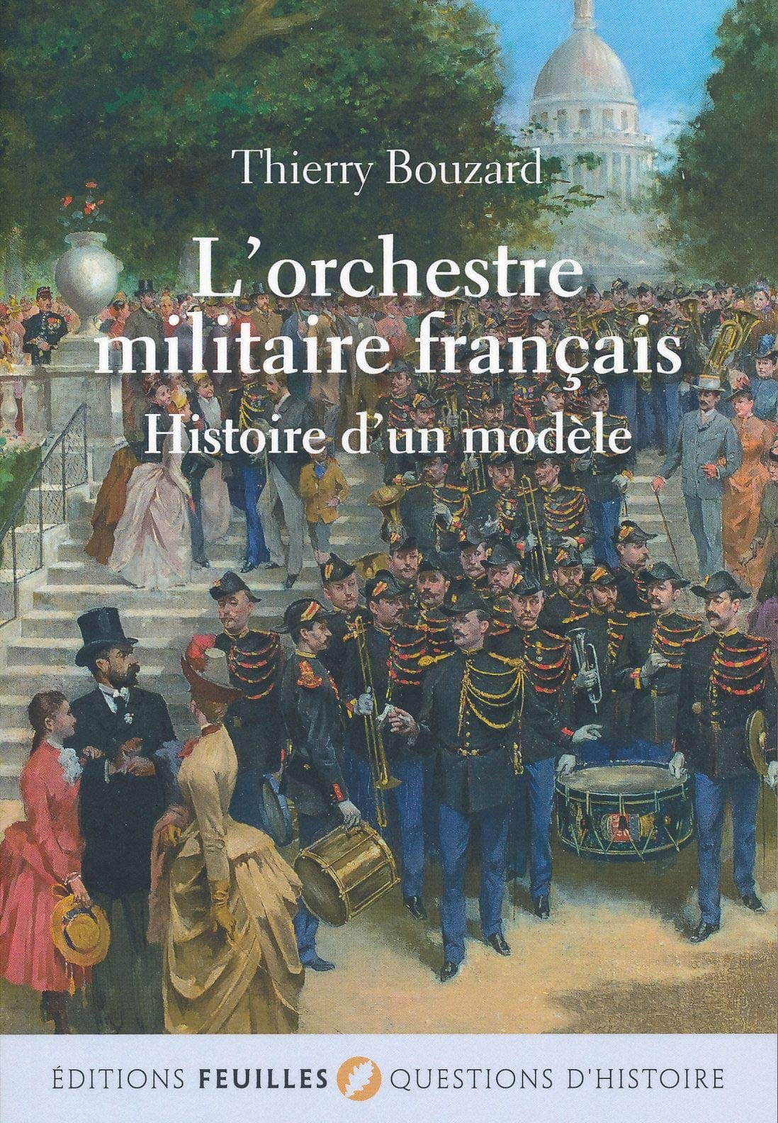 L'orchestre militaire français : histoire d'un modèle 