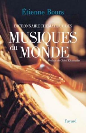 Dictionnaire thématique des musiques du monde - Étienne BOURS - Livre