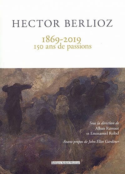 Hector Berlioz : 1869-2019 : 150 ans de passions 