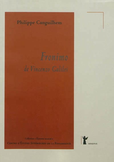 Fronimo de Vincenzo Galilei CANGUILHEM Philippe dir. Livre Les Epoques