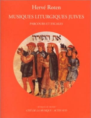 Musiques liturgiques juives : parcours et escales - Hervé ROTEN