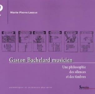 Gaston Bachelard musicien : une philosophie des silences et des timbres