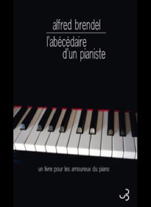 L'abécédaire d'un pianiste : un livre pour les amoureux du piano