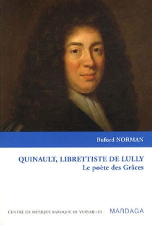 Quinault, librettiste de Lully Buford NORMAN Livre Les Oeuvres