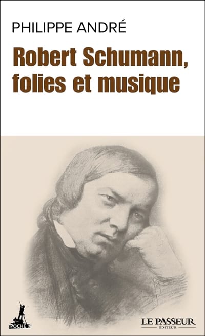 Robert Schumann : folies et musiques Philippe ANDRE Livre Les Hommes