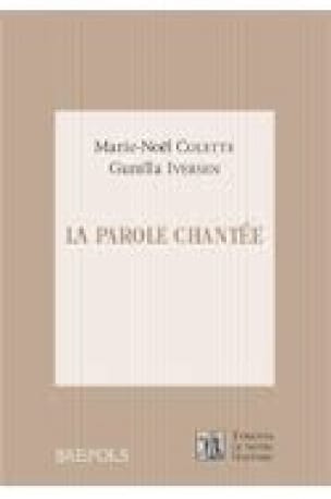 La parole chantée - IVERSEN Gunilla / COLETTE Marie-Noël - Livre