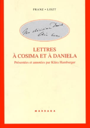 Lettres à Cosima et à Daniela LISZT Livre Les Hommes